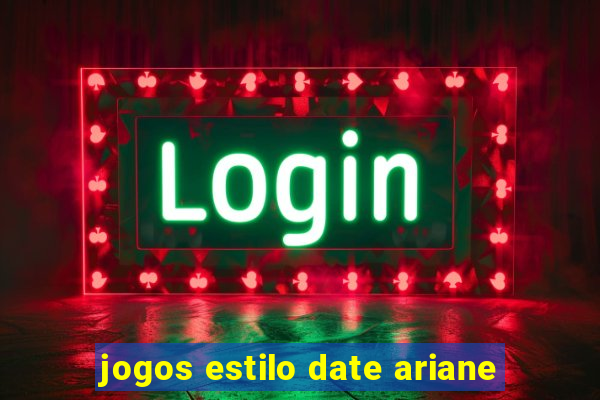 jogos estilo date ariane